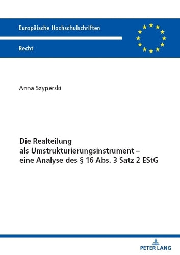 Die Realteilung ALS Umstrukturierungsinstrument - Eine Analyse Des § 16 Abs. 3 Satz 2 Estg