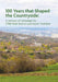 100 Years that Shaped the Countryside