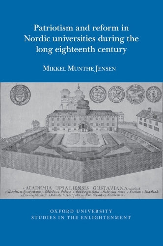 Patriotism and Reform in Nordic Universities during the Long Eighteenth Century