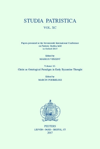 Studia Patristica. Vol. XC - Papers presented at the Seventeenth International Conference on Patristic Studies held in Oxford 2015