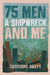 75 Men, A Shipwreck and Me