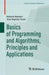 Basics of Programming and Algorithms, Principles and Applications