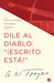 Dile al diablo: “¡Escrito está!” / I Talk Back to the Devil