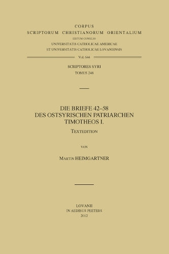 Die Briefe 42-58 des ostsyrischen Patriarchen Timotheos I
