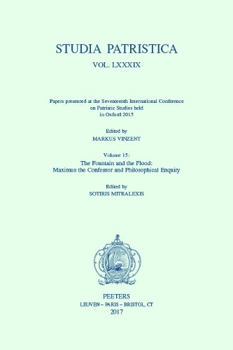 Studia Patristica. Vol. LXXXIX - Papers presented at the Seventeenth International Conference on Patristic Studies held in Oxford 2015
