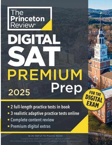 Princeton Review Digital SAT Premium Prep, 2025: 5 Full-Length Practice Tests (2 in Book + 3 Adaptive Tests Online) + Online Flashcards + Review & Tools (College Test Preparation