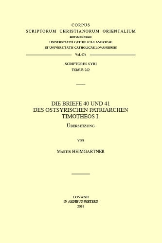 Die Briefe 40 und 41 des Ostsyrischen Patriarchen Timotheos I.