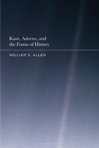 Kant, Adorno, and the Forms of History