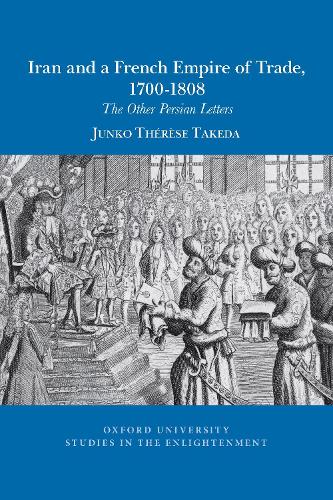 Iran and a French empire of trade, 1700-1808