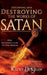 Discerning and Destroying the Works of Satan
