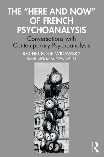 The “Here and Now” of French Psychoanalysis