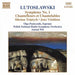 Lutoslawski: Symphony No. 1/Chantefleurs Et Chantefables/...