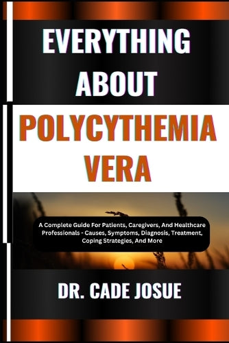 Everything about Polycythemia Vera