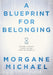 A Blueprint for Belonging