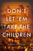 Don’t Let ’Em Take the Children