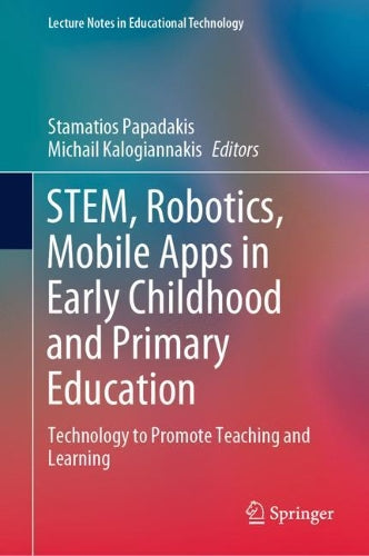 STEM, Robotics, Mobile Apps in Early Childhood and Primary Education