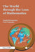 The World through the Lens of Mathematics