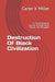 Destruction Of Black Civilization