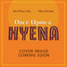 African Stories: Once Upon a Hyena