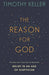 The Reason for God