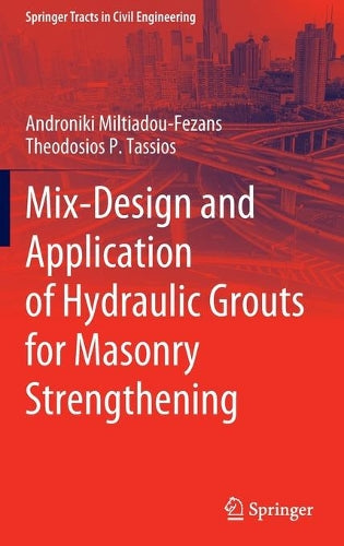 Mix-Design and Application of Hydraulic Grouts for Masonry Strengthening