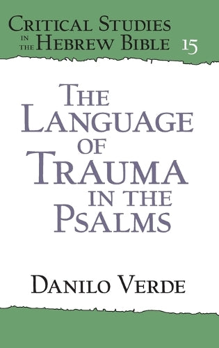 The Language of Trauma in the Psalms
