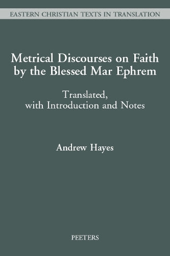 Metrical Discourses on Faith by the Blessed Mar Ephrem