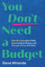 You Don't Need a Budget