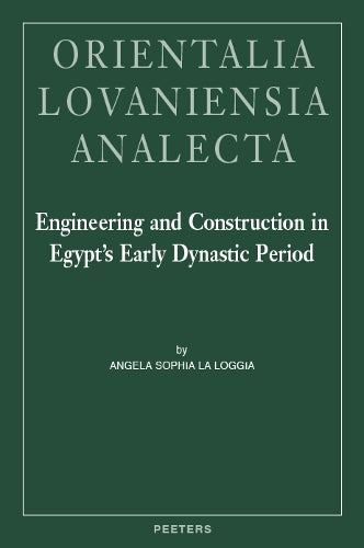 Engineering and Construction in Egypt's Early Dynastic Period