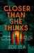 Closer Than She Thinks