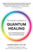 The Complete Handbook of Quantum Healing