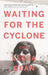 Waiting for the Cyclone