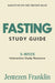 Fasting Study Guide