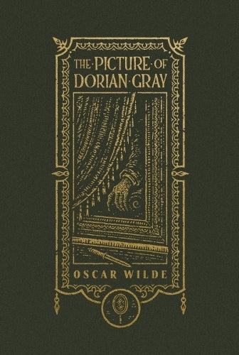 The Picture of Dorian Gray (The Gothic Chronicles Collection): Deluxe Edition