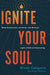 Ignite Your Soul