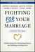 Fighting For Your Marriage