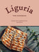 Liguria: The Cookbook