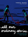 All Our Ordinary Stories