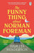 The Funny Thing about Norman Foreman