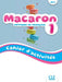 Macaron 1: Niveau A1.1 - Cahier d'activites