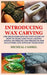 Introducing Wax Carving