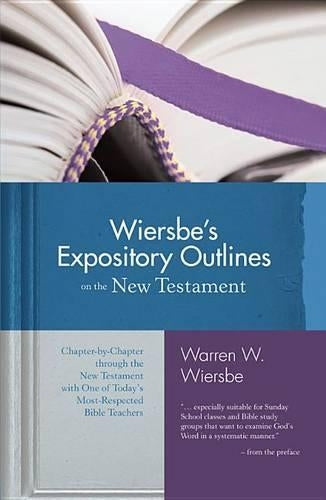 Wiersbe's Expository Outlines- New Testament