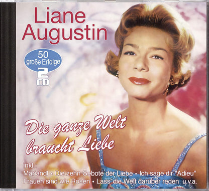 AUGUSTIN, LIANE - DIE GANZE WELT BRAUCHT LIEBE - 50 GROBE ERFOLGE