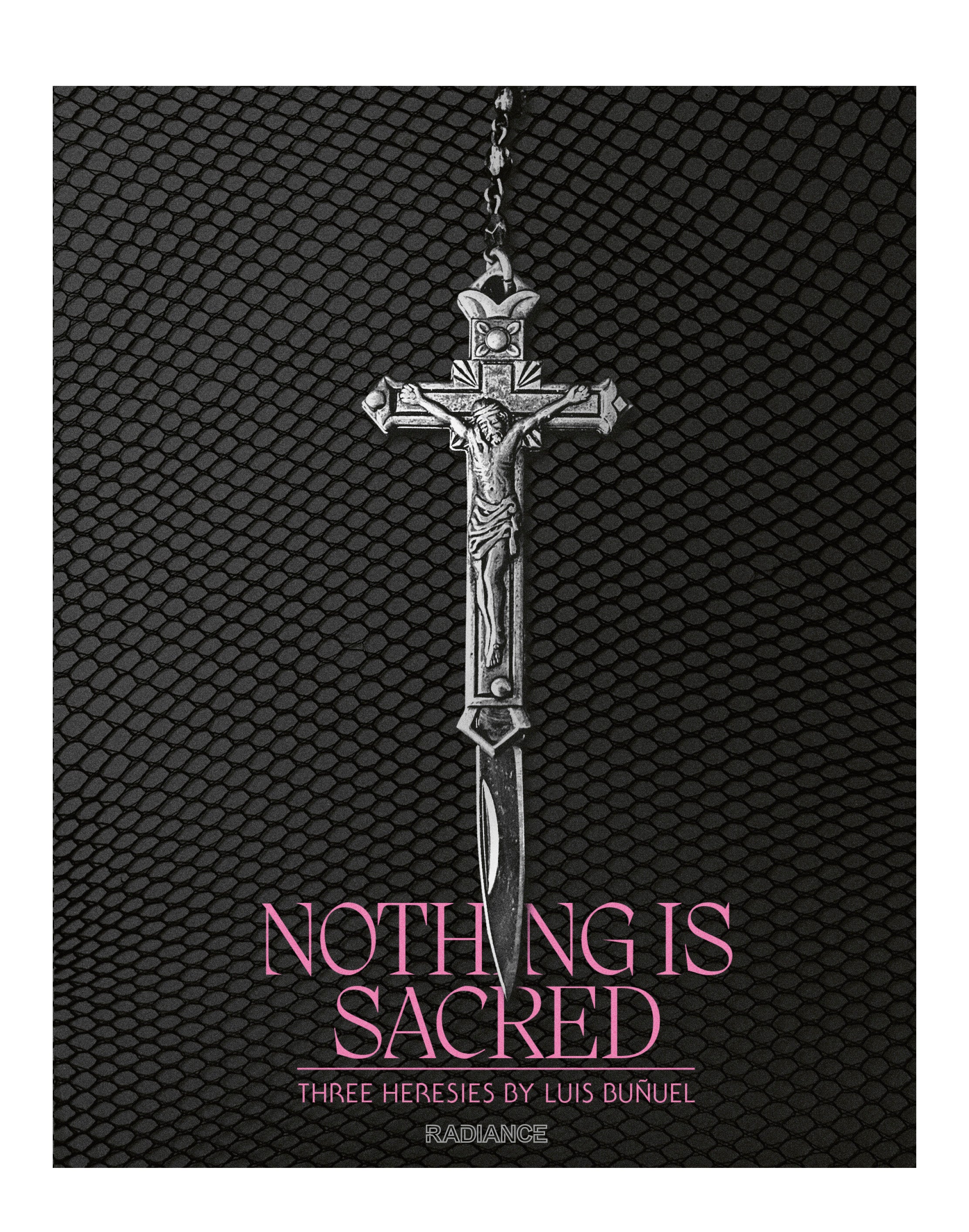 Nothing is Sacred: Three Heresies from Luis Bunuel (Limited Edition)