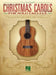 Christmas Carols for Solo Ukulele