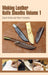 Making Leather Knife Sheaths - Volume 1
