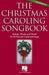 The Christmas Caroling Songbook 2nd Edition