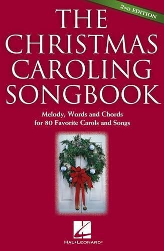 The Christmas Caroling Songbook 2nd Edition