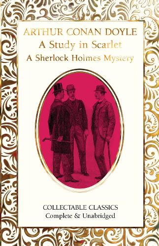 A Study in Scarlet (A Sherlock Holmes Mystery) (Flame Tree Collectable Classics