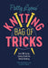 Patty Lyons' Knitting Bag of Tricks